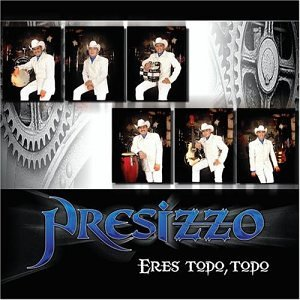 Presizzo (CD Eres Todo Todo) 801472033127