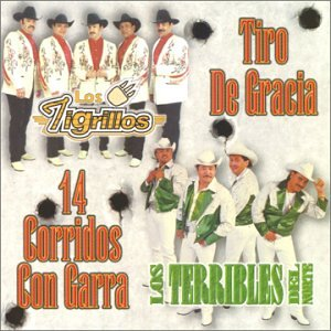 Tigrillos, Los Terribles Del Norte (CD Tiro De Gracia) 685738783724 n/az