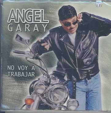 Angel Garay (CD No Voy a Trabajar) 037628755524