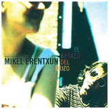 Mikel Erentxun (CD Abrazo Del Erizo) 706301236826