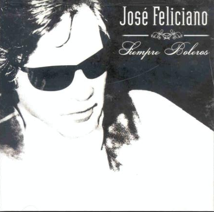 Jose Feliciano (CD Siempre Boleros) 827865324726