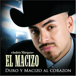 Andres Marquez "El Macizo" (CD Duro y Macizo al Corazon) 801472116325