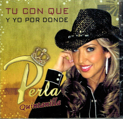 Perla Quintanilla (CD Tu Con Que, y Yo Por Donde) 181483000760