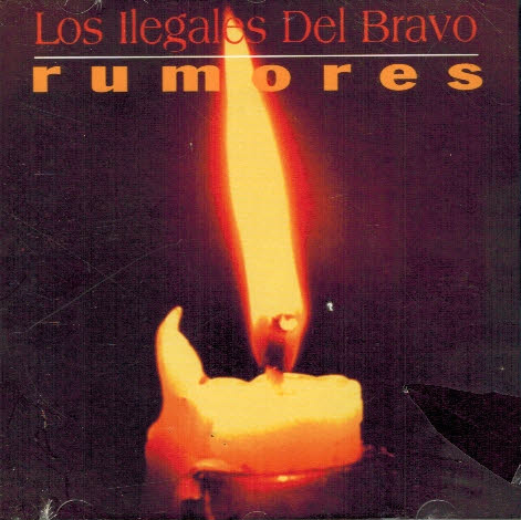 Ilegales del Bravo (CD Rumores) GMCD-1080