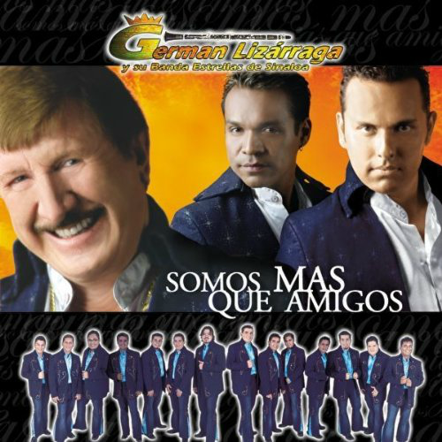 German Lizarraga Estrellas Sinaloa (CD Somos Mas Que Amigos) 801472046523