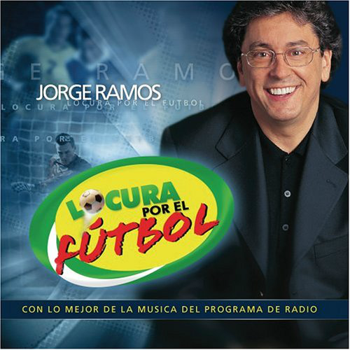 Jorge Ramos (CD, Locura Por El Futbol) 602498649831