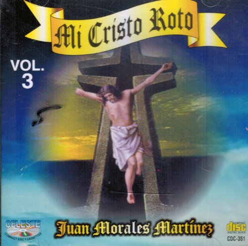 Juan Morales Martinez (CD Vol#3 Mi Cristo Roto) CDC-351 OB