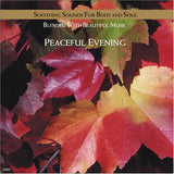 Peaceful Evening: CD Blended with Beautiful Music, Soothing Sounds for Body and Soul, CD 096009046620