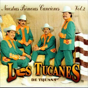 Tucanes De Tijuana (CD Nuestras Primeras Canciones 2) 724349644021 n/az