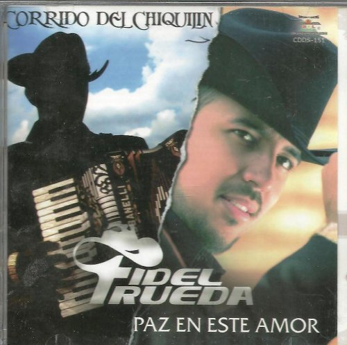 Fidel Rueda (CD Corrido Del Chiquilin, Paz En Este Amor) Cdds-151