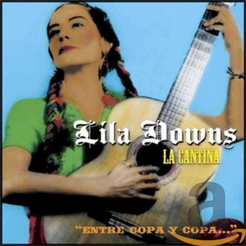 Lila Downs (CD La Cantina - Entre Copa y Copa) UMGM-094634646024 N/AZ