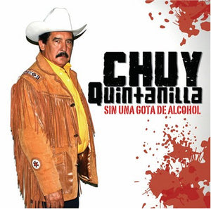 Chuy Quintanilla (CD Sin Una Gota De Alcohol) ASL-30038