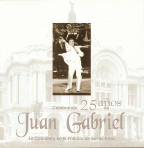 Juan Gabriel (2CDs, Celebrando 25 Anos En Concierto en Bellas Artes) 743215317227