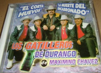 Gatilleros De Durango De Maximio Chavez (CD El Corta Huevos) ZR-394 OB/CH