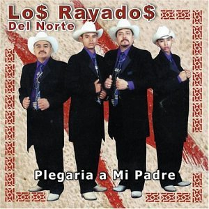 Rayados del Norte (CD Plegaria a Mi Padre) UMVD-1295 OB n/az