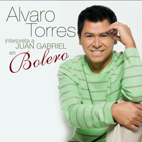 Alvaro Torres (CD Interpreta a Juan Gabriel en Bolero) 880519714021