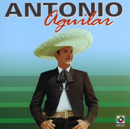 Antonio Aguilar (CD La Malagradecida, con Mariachi) 609991377926
