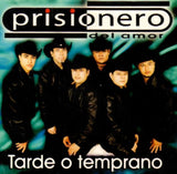 Prisionero del Amor (CD Tarde o Temprano) 602498604748