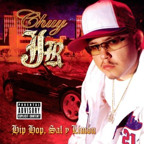 Chuy Jr. (CD Hip Hop Sal Y Limon Explicit Lyrics) 77299 n/az