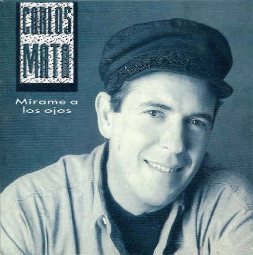 Carlos Mata (CD Mirame a Los Ojos) 731451482922 n/az