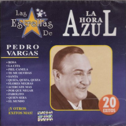 Pedro Vargas (CD 20 Exitos, Las Estrellas de la Hora Azul) 743211050524 n/az