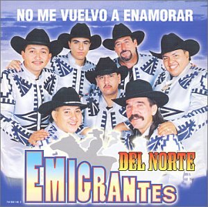 Emigrantes Del Norte (CD No Me Vulevo a Enamorar) LIDER-50146 OB