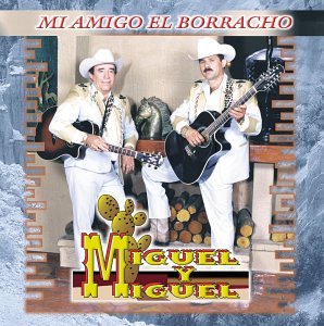 Miguel Y Miguel (CD Mi Amigo El Borracho) EMIL-27560