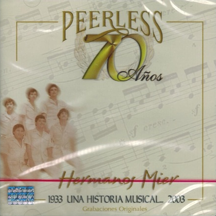 Hermanos Mier (CD 70 Anos Peerless Una Historia Musical) 825646058525 n/az
