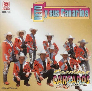 Beto y sus Canarios (CD Corridos Cargados de Exitos) CDCC-2209 "USADO"