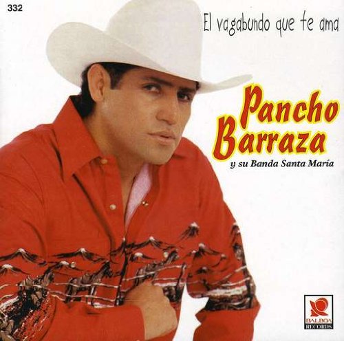 Pancho Barraza (CD El Vagabundo Que te Ama, Banda Santa Maria) BCDP-332