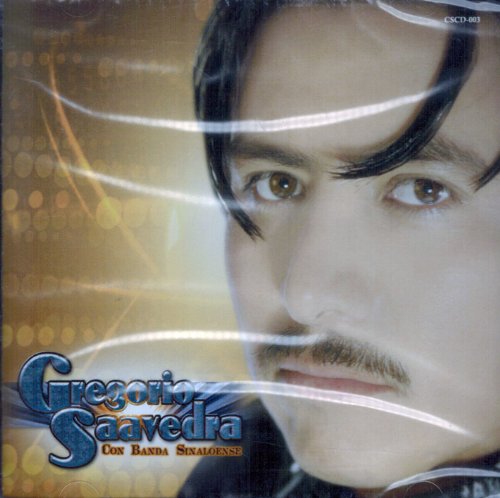 Gregorio Saavedra Con Banda Sinaloense (CD Ahora o Nunca) Gscd-003 OB