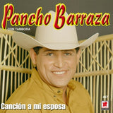 Pancho Barraza (CD Cancion a Mi Esposa) 608202046729 MN/AZ