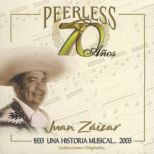 Juan Zaizar (CD 70 Anos Peerless Una Historia Musical) 825646046522
