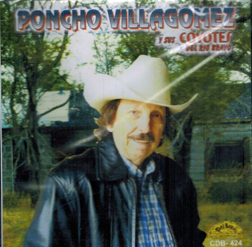 Poncho Villagomez, Coyotes del Rio Bravo (CD Que Chulos Ojos) Cdb-424