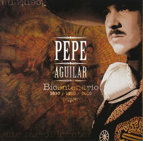 Pepe Aguilar (CD Bicentenario 1910-2010) Cde-100700