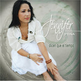 Jennifer Pena (CD Dicen Que El Tiempo) 808831037826