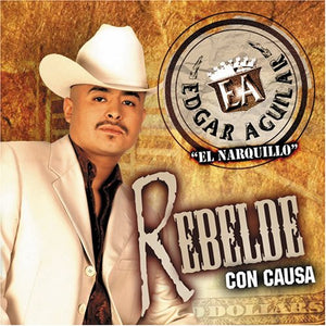 Edgar Aguilar El Narquillo (CD Rebelde Con Causa) UNIV-51732 n/az