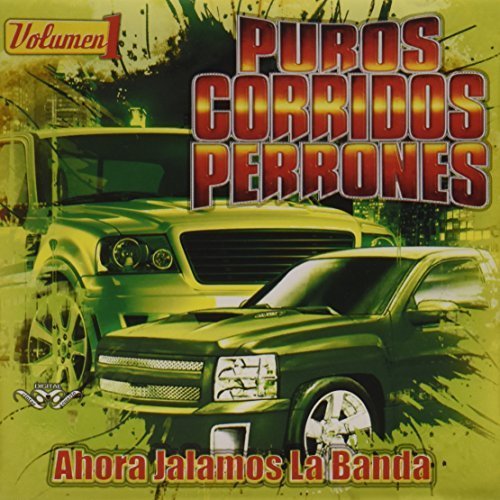 Puros Corridos Perrones (CD Vol#1 Ahora Jalamos La Banda, Varios Artistas) CAN-886 CH