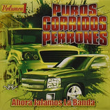 Puros Corridos Perrones (CD Vol#1 Ahora Jalamos La Banda, Varios Artistas) CAN-886 CH