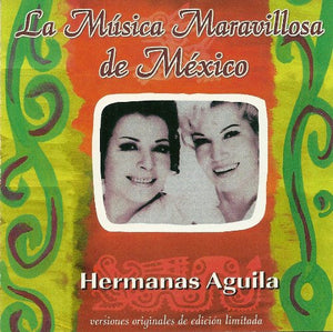 Hermanas Aguila (2CD La Musica Maravillosa De Mexico) WEA-1022 OB N/AZ