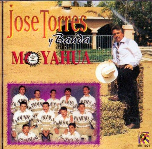 Jose Torres y Banda Moyahua (CD Eres Mi Mundo) MM-1001
