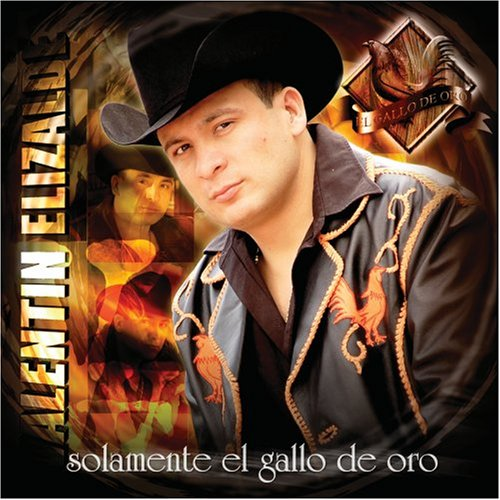 Valentin Elizalde (CD Solamente El Gallo De Oro) 602517840577 N/AZ