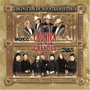 Bronco/Bukis (CD Los Inicios De Nuestra Historia) UNIV-52231 OB N/AZ