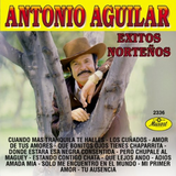 Antonio Aguilar (CD Exitos Nortenos) Cdp-2336