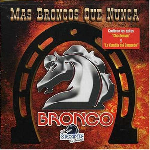 Bronco El Gigante De America (CD Mas Broncos Que Nunca) UNIV-53255 OB