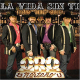 Oro Norteno (CD La Vida Sin Ti) 890573013527