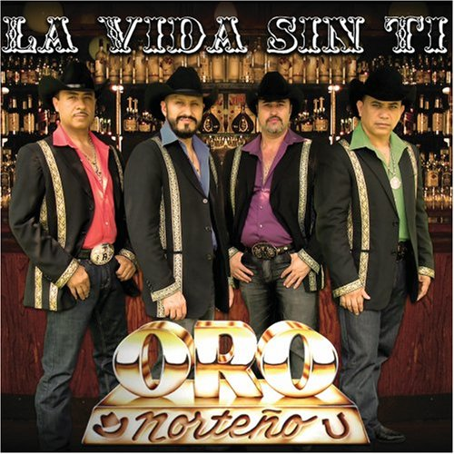 Oro Norteno (CD La Vida Sin Ti) 890573013527
