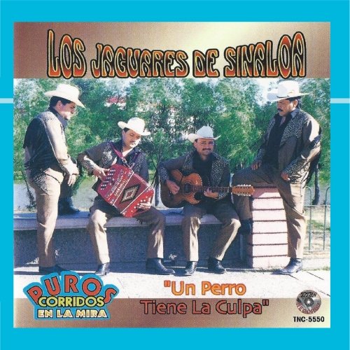 Jaguares De Sinaloa (CD Un Perro Tiene La Culpa) TNCD-5550 OB