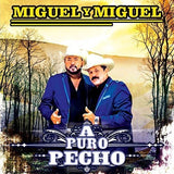 Miguel y Miguel (CD A Puro Pecho) 888751930728