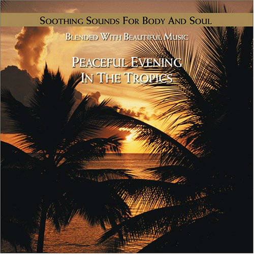 Peaceful Evening in the Tropic, CD 096009007027